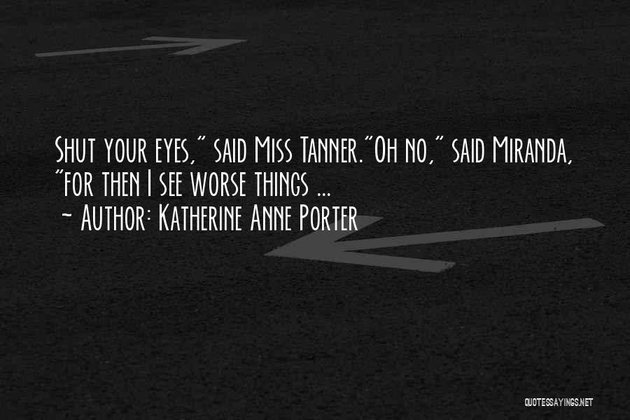 Bokuden Ryu Quotes By Katherine Anne Porter
