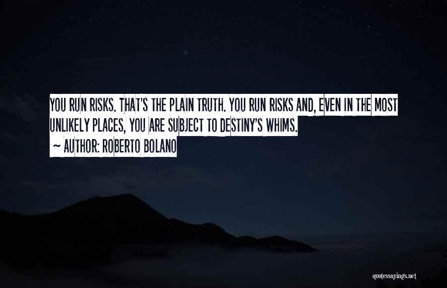 Bolano Quotes By Roberto Bolano