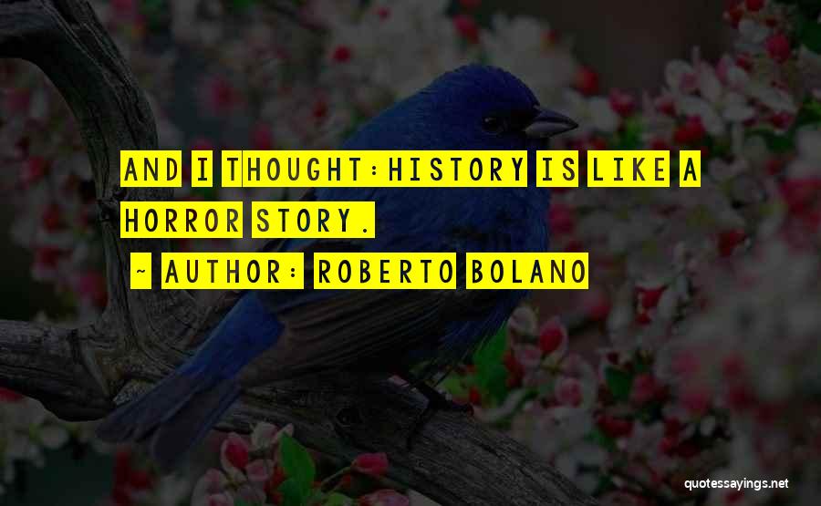 Bolano Quotes By Roberto Bolano