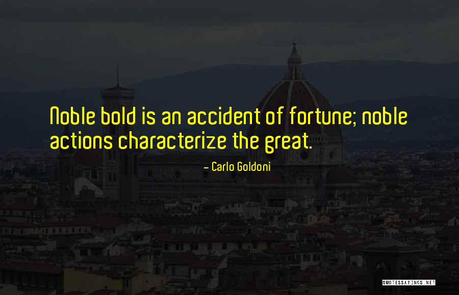 Bold Actions Quotes By Carlo Goldoni