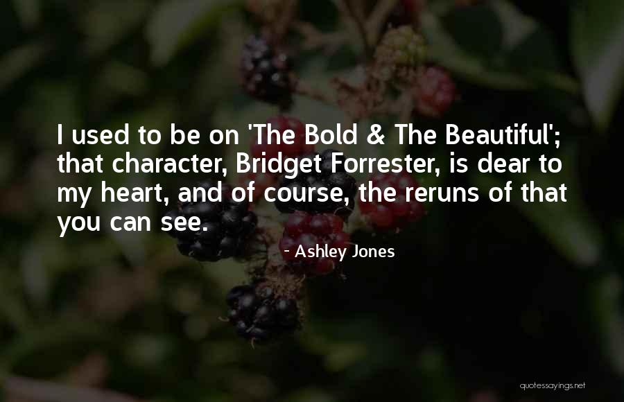 Bold And Beautiful Quotes By Ashley Jones