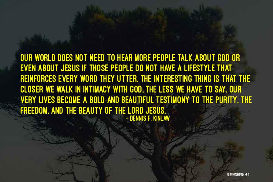 Bold And Beautiful Quotes By Dennis F. Kinlaw Bold And Beautiful Quotes By Dennis F. Kinlaw
