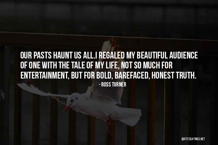 Bold And Beautiful Quotes By Ross Turner