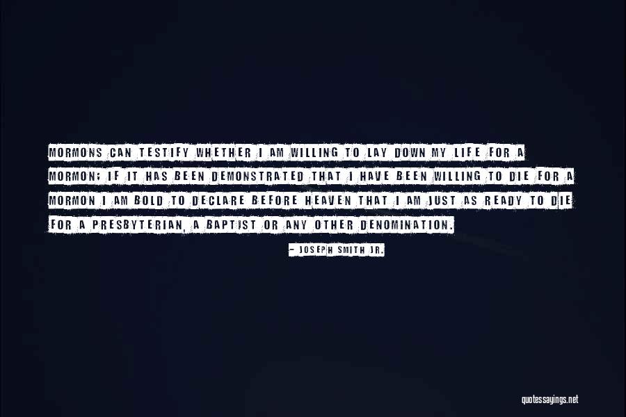 Bold As Quotes By Joseph Smith Jr. Bold As Quotes By Joseph Smith Jr.
