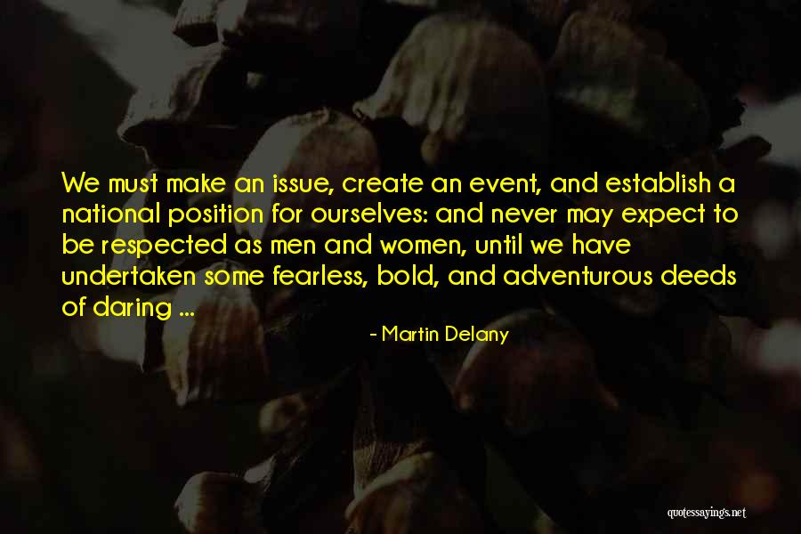 Bold As Quotes By Martin Delany Bold As Quotes By Martin Delany