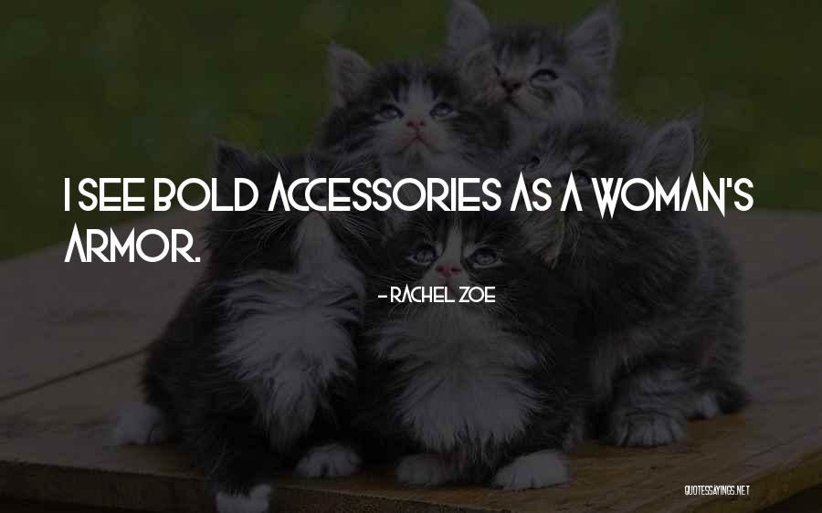 Bold As Quotes By Rachel Zoe