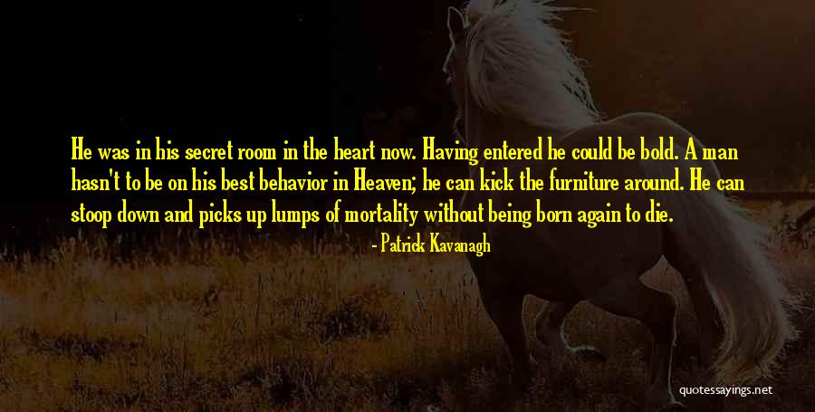Bold Heart Quotes By Patrick Kavanagh Bold Heart Quotes By Patrick Kavanagh