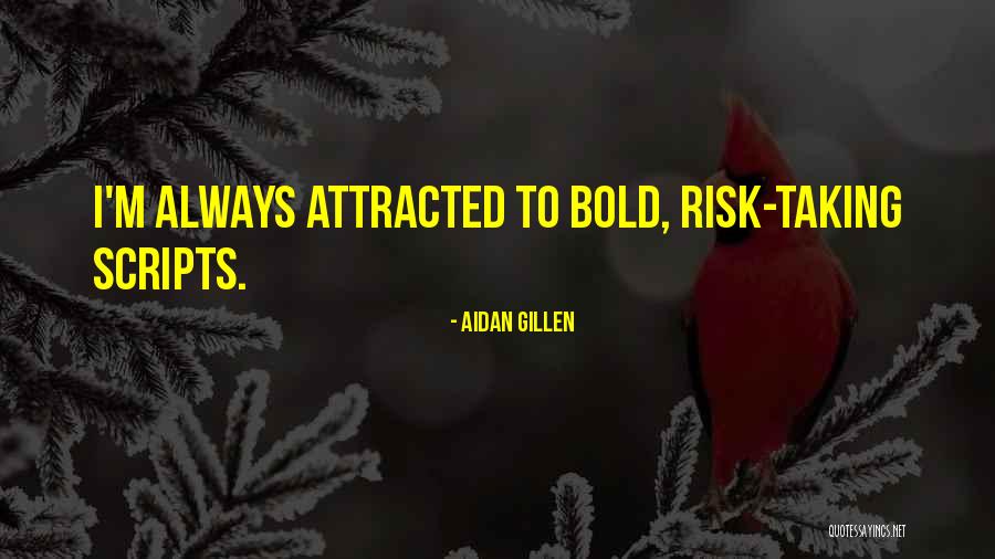 Bold Quotes By Aidan Gillen Bold Quotes By Aidan Gillen