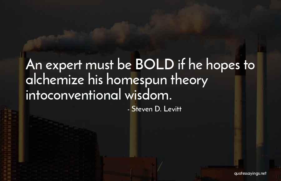 Bold Quotes By Steven D. Levitt Bold Quotes By Steven D. Levitt