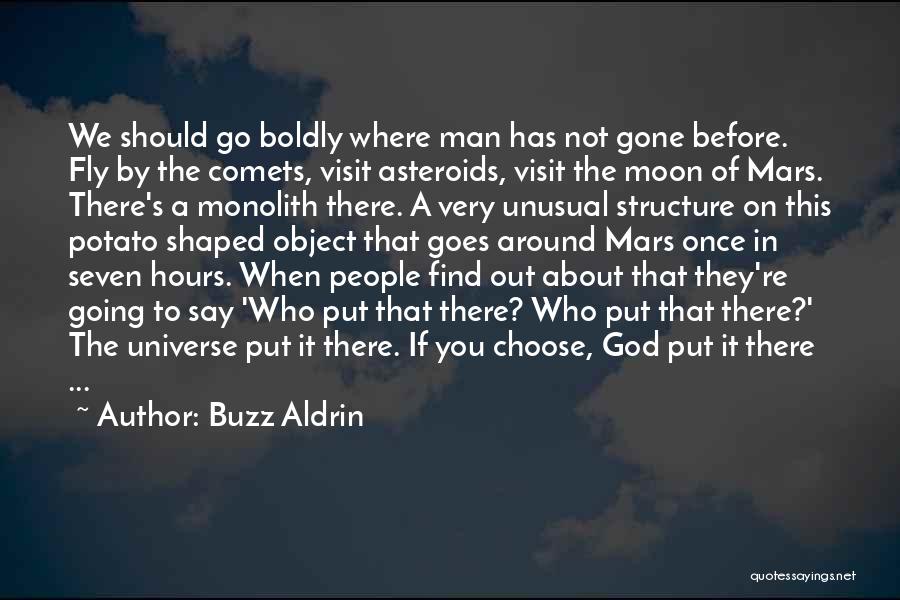 Boldly Go Quotes By Buzz Aldrin