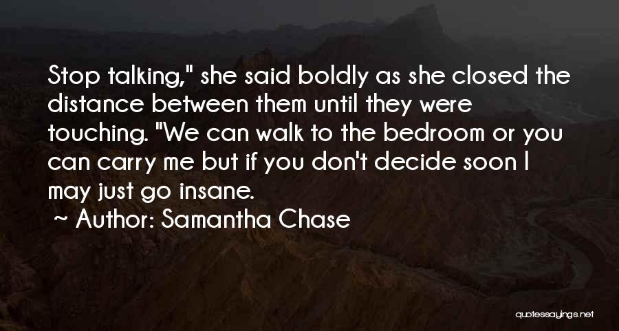 Boldly Go Quotes By Samantha Chase