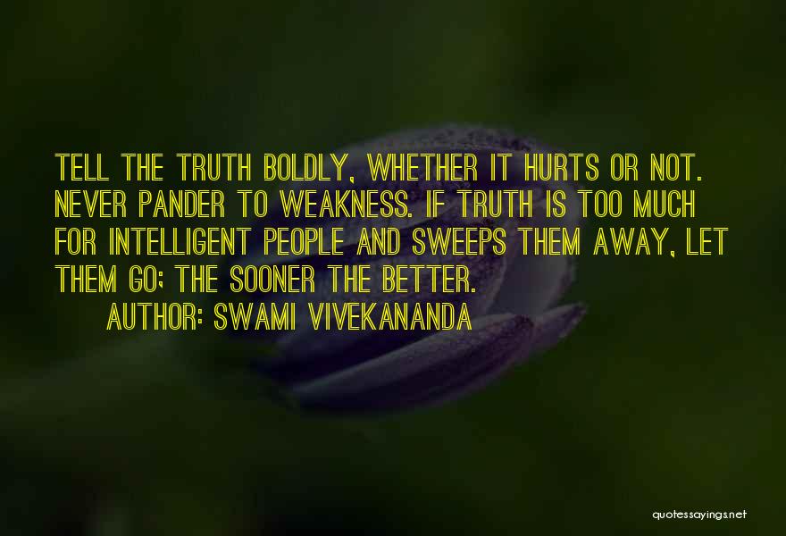 Boldly Go Quotes By Swami Vivekananda