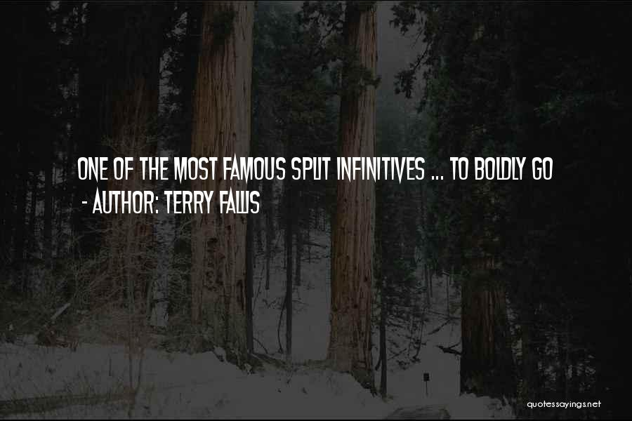 Boldly Go Quotes By Terry Fallis