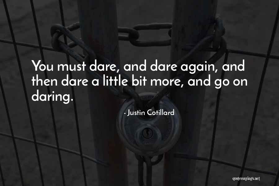 Boldness And Attitude Quotes By Justin Cotillard Boldness And Attitude Quotes By Justin Cotillard