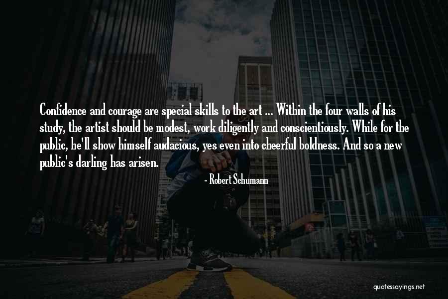 Boldness And Courage Quotes By Robert Schumann Boldness And Courage Quotes By Robert Schumann