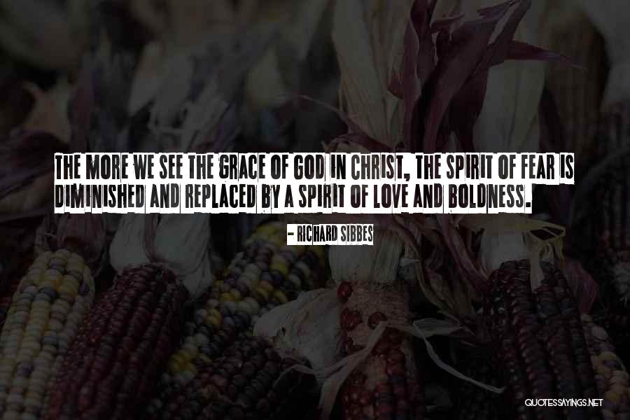 Boldness For Christ Quotes By Richard Sibbes Boldness For Christ Quotes By Richard Sibbes