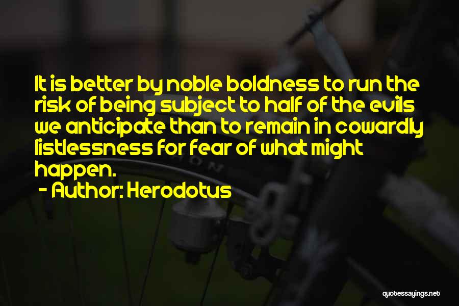 Boldness Quotes By Herodotus