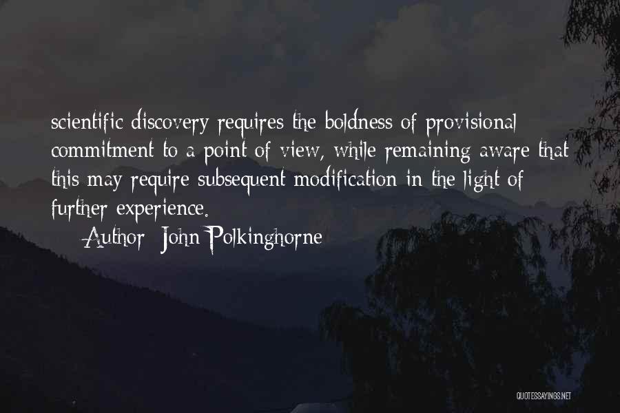 Boldness Quotes By John Polkinghorne
