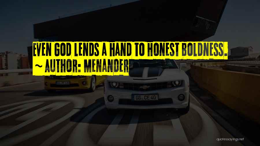 Boldness Quotes By Menander