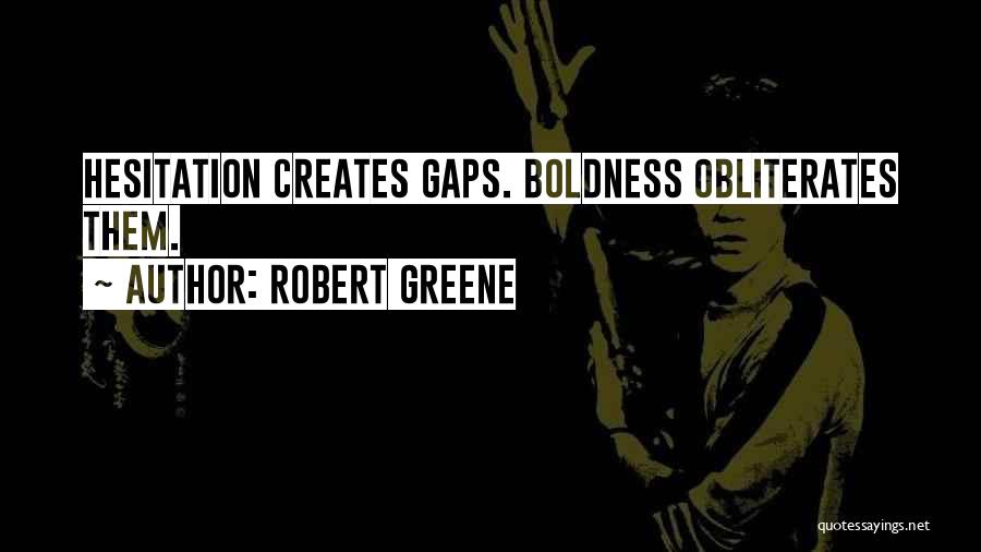 Boldness Quotes By Robert Greene