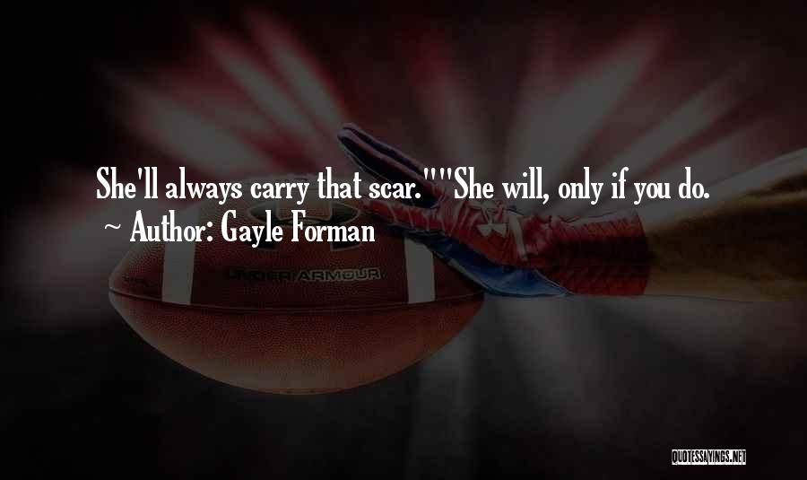 Boldogtalan Vagyok Quotes By Gayle Forman