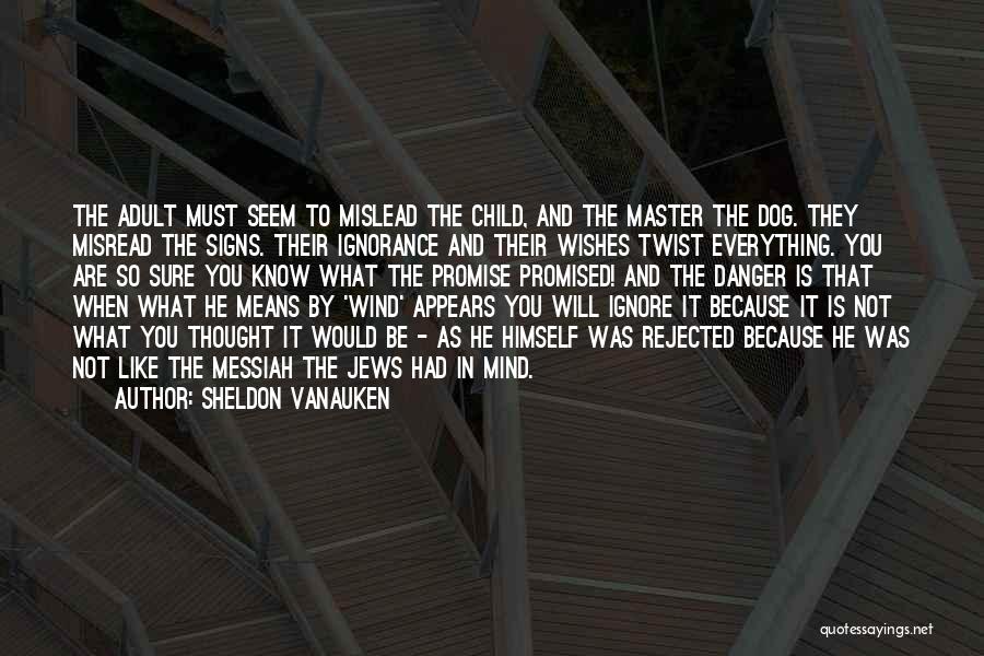 Boldogtalan Vagyok Quotes By Sheldon Vanauken