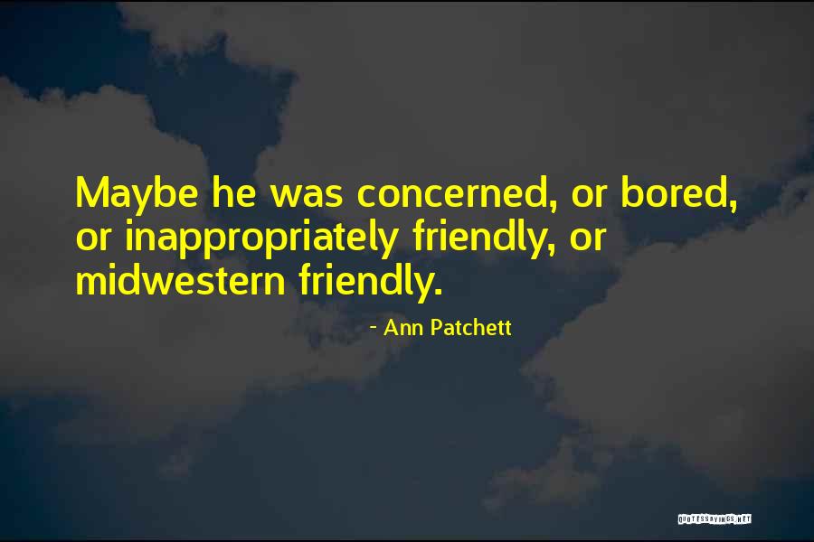 Bolduc Aviation Quotes By Ann Patchett Bolduc Aviation Quotes By Ann Patchett