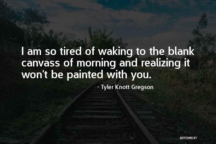 Boldura Quotes By Tyler Knott Gregson Boldura Quotes By Tyler Knott Gregson
