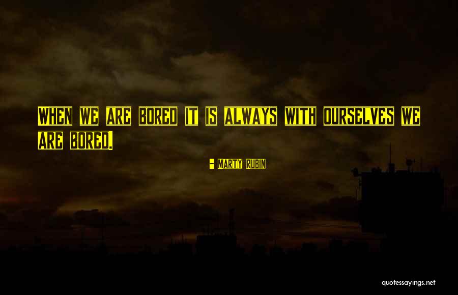Bolinski And Bolinski Quotes By Marty Rubin Bolinski And Bolinski Quotes By Marty Rubin