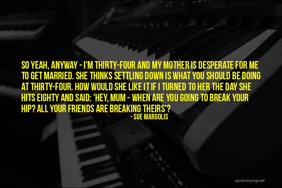 Bollinand Quotes By Sue Margolis Bollinand Quotes By Sue Margolis