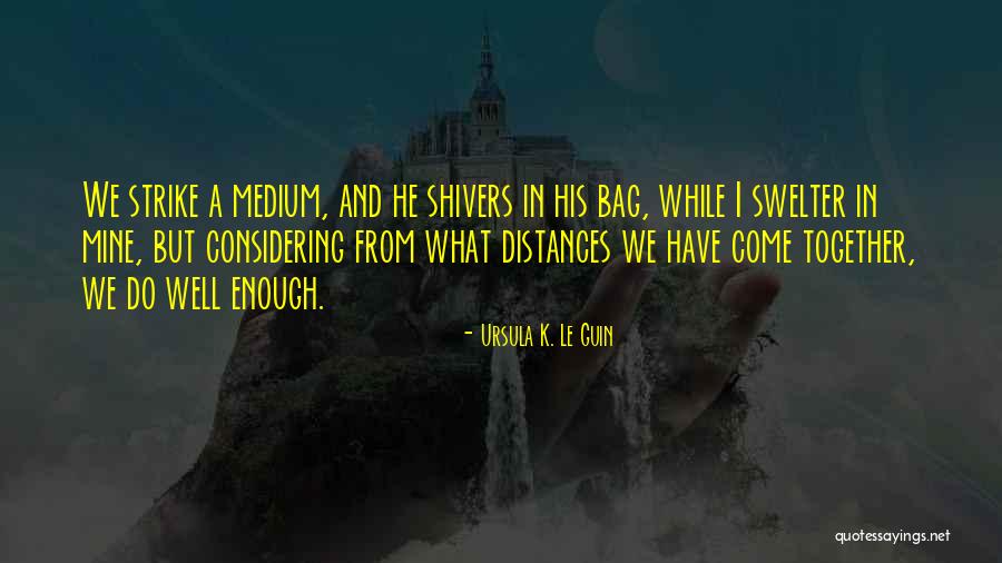 Bollor Logistics Quotes By Ursula K. Le Guin Bollor Logistics Quotes By Ursula K. Le Guin