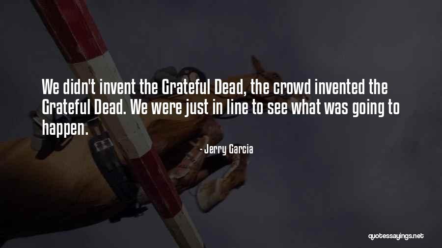 Bollwerk Lounge Quotes By Jerry Garcia Bollwerk Lounge Quotes By Jerry Garcia