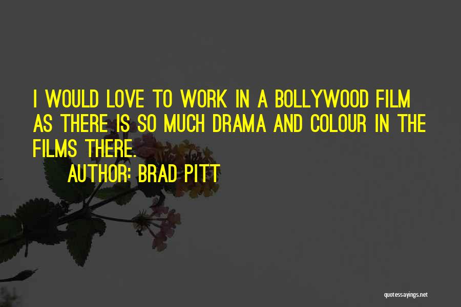 Bollywood Quotes By Brad Pitt