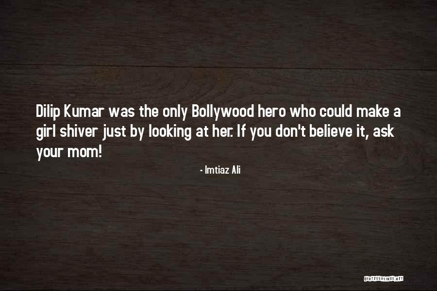 Bollywood Quotes By Imtiaz Ali