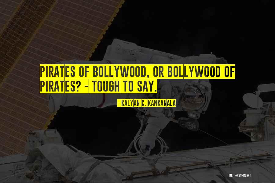 Bollywood Quotes By Kalyan C. Kankanala