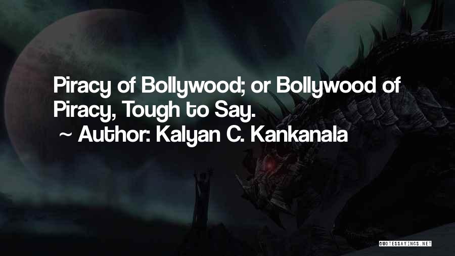 Bollywood Quotes By Kalyan C. Kankanala