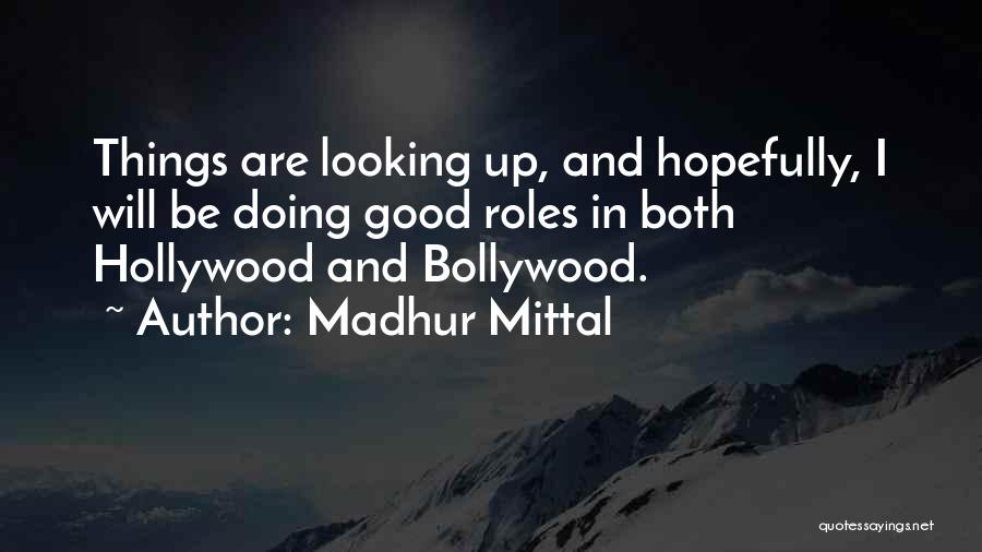 Bollywood Quotes By Madhur Mittal
