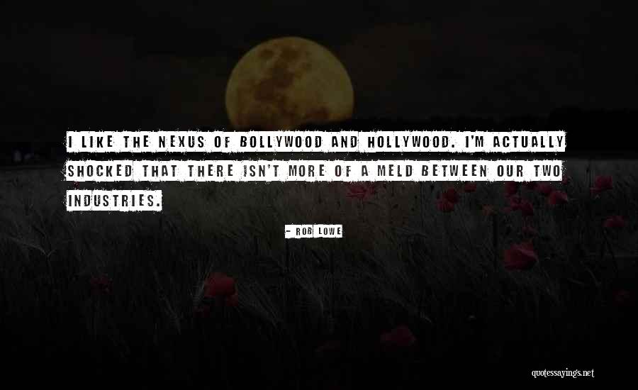 Bollywood Quotes By Rob Lowe