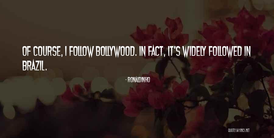 Bollywood Quotes By Ronaldinho