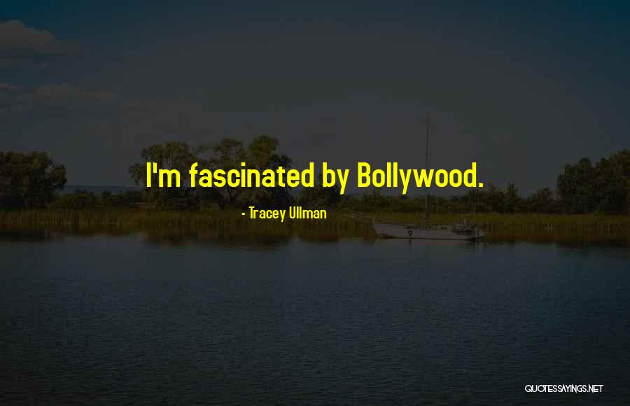 Bollywood Quotes By Tracey Ullman