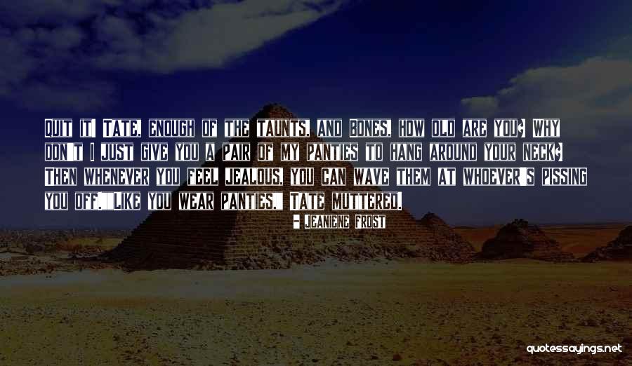 Bolno Zubno Quotes By Jeaniene Frost Bolno Zubno Quotes By Jeaniene Frost
