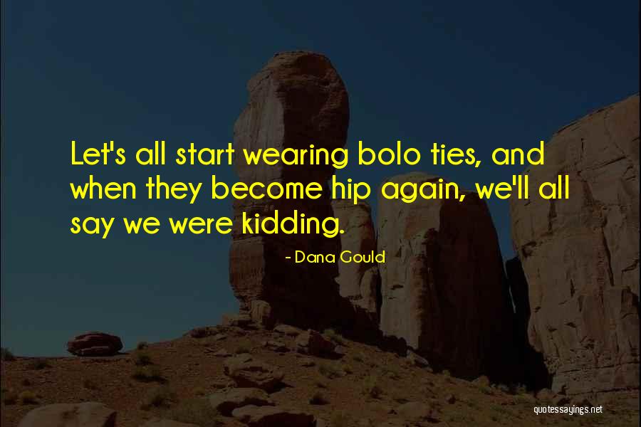 Bolo Quotes By Dana Gould Bolo Quotes By Dana Gould