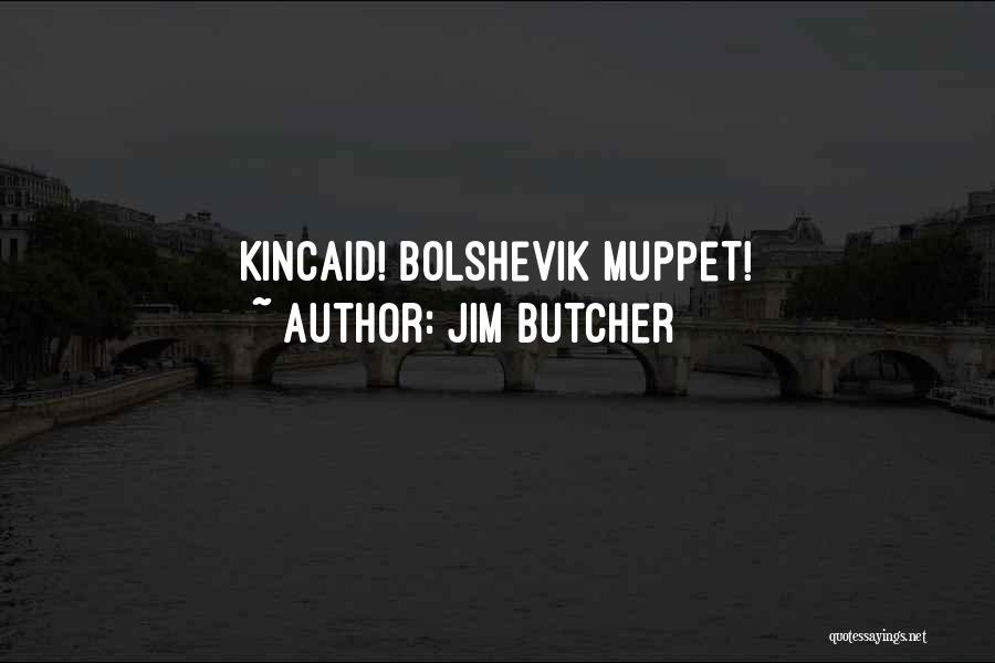 Bolshevik Quotes By Jim Butcher