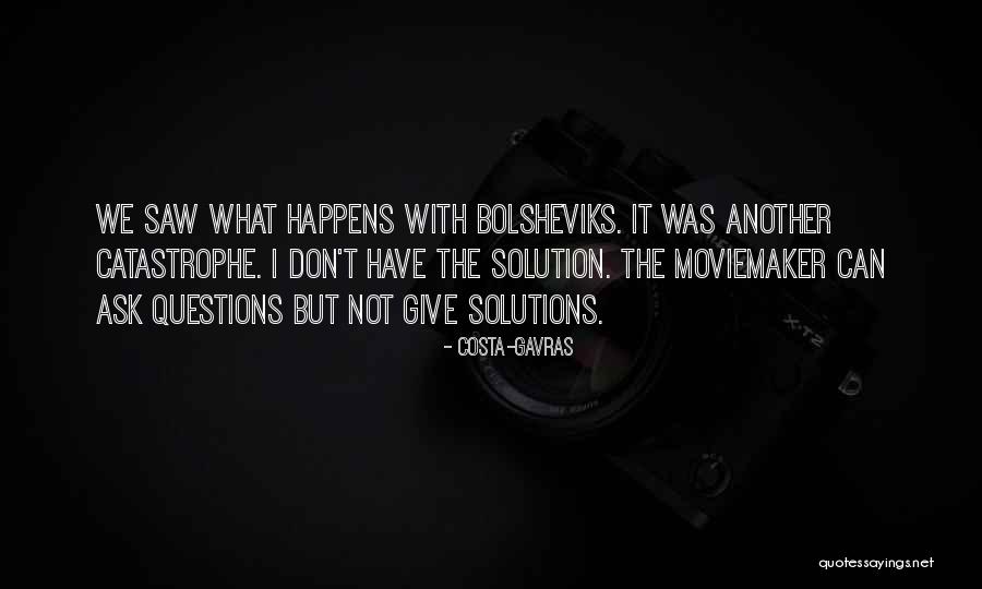 Bolsheviks Quotes By Costa-Gavras Bolsheviks Quotes By Costa-Gavras