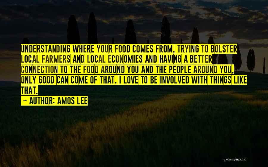 Bolster Quotes By Amos Lee