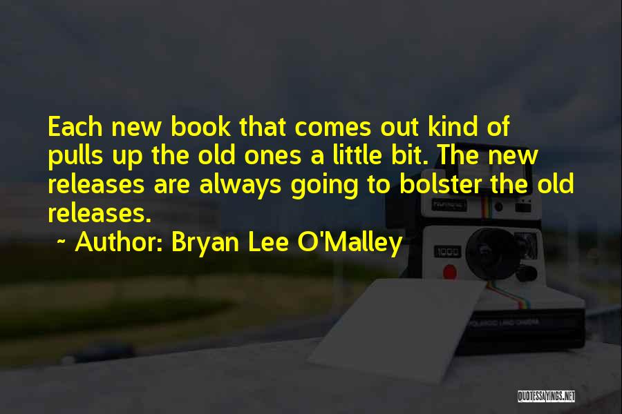 Bolster Quotes By Bryan Lee O'Malley