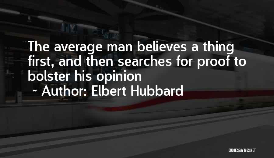 Bolster Quotes By Elbert Hubbard