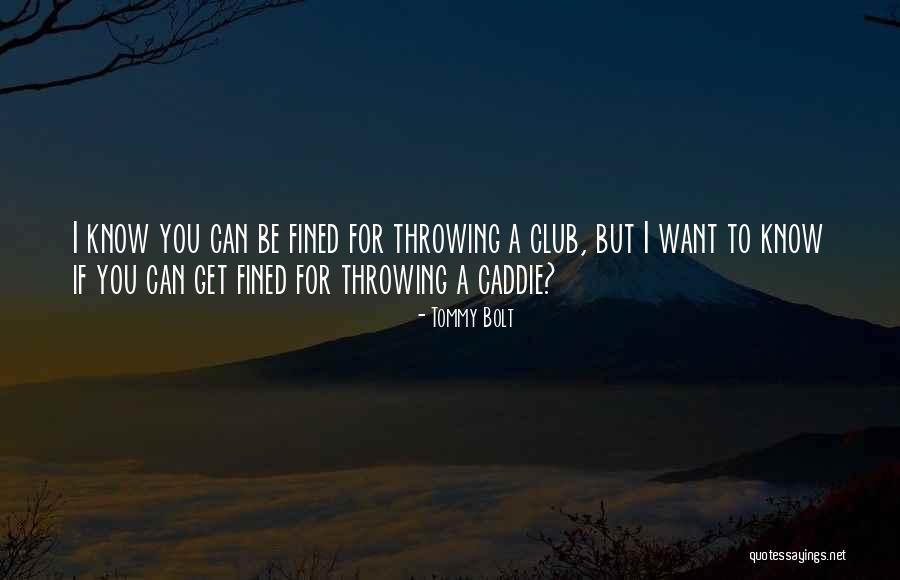 Bolt Quotes By Tommy Bolt Bolt Quotes By Tommy Bolt