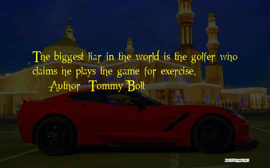 Bolt Quotes By Tommy Bolt