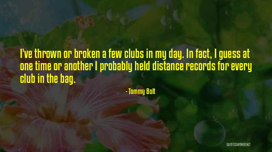 Bolt Quotes By Tommy Bolt Bolt Quotes By Tommy Bolt